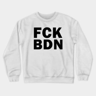 FCK BDN Crewneck Sweatshirt